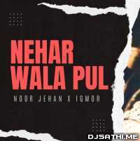 Nehar Wala Pul LoFI Remix