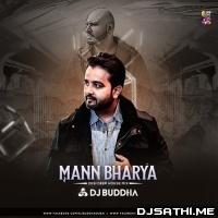 Mann Bharya (Desi Deep House Mix) DJ Buddha Dubai