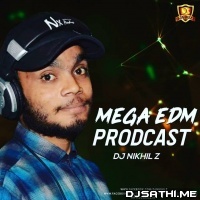 Mega EDM Brodcast   DJ Nikhil Z