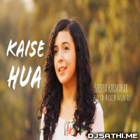 Kaise Hua (Female Cover Version) Shreya Karmakar