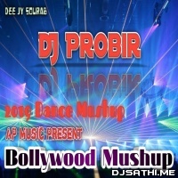 Bollywood Mashup 2019   DJ Probir ft DJ Sourab Remix