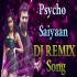 Psycho Saiyaan Latest Telugu Dj Mix