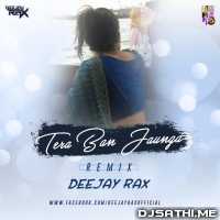 Tera Ban Jaunga   Deejay Rax Remix