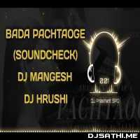 Pachtaoge (Sound Check) Dj Mangesh n Dj Hrushi