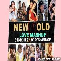 New Vs Old Love Mashup DJ Nikhil Z X DJ Roshan Ngp