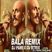 Bala Remix   DJ Pami n DJ Btrix
