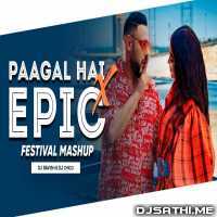 Paagal X Epic Badshah X Sandro Silva n Quintino (Festival Mashup) DJ Ravish n DJ Chico