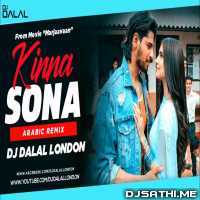 Kinna Sona Arabic Remix Old vs New   Dj Dalal London