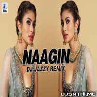 Naagin Din Gin Gin Gin (Remix)   DJ Jazzy