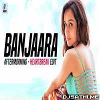 Banjaara (Heartbreak Edit)   Aftermorning 2020 Mashup