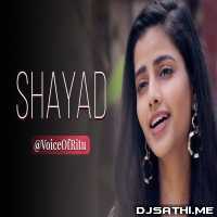 Shayad   Love Aaj Kal (Female Cover Version)   Ritu Agarwal