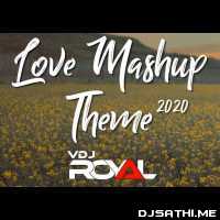Love Mashup Theme 2020   VDj Royal X Harnish