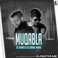 Muqabla (Remix)   DJ TRON3 n DJ ABHIK