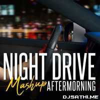 Night Drive Mashup 4 (Chillout Mix) Aftermorning