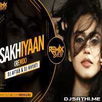 Sakhiyaan Remix   DJ Aftab x DJ Khyati
