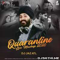 Quarantine Love Mashup 2020   DJ Jaz ATL
