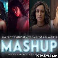 Jinke Liye x Without Me x Khairiyat x Shameless Mashup   DJ Harshal