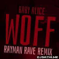 Baby Alice   WOFF (Rayman Rave Remix)