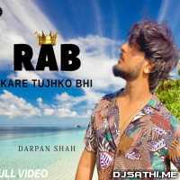 Rab Kare Tujhko Bhi Pyaar Hojaye (EDM Version) Darpan Shah