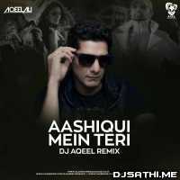 Aashiqui Mein Teri (Remix)   DJ Aqeel
