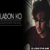 Labon Ko   Darshan Raval