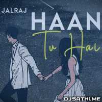 Haan Tu Hai (Reprise)   JalRaj